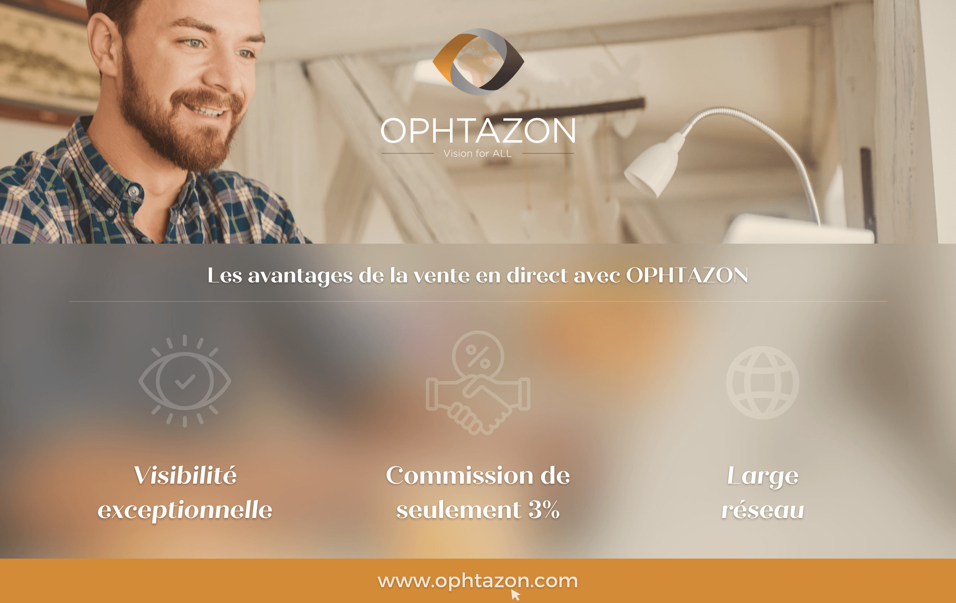 Faites appel à OPHTAZON !