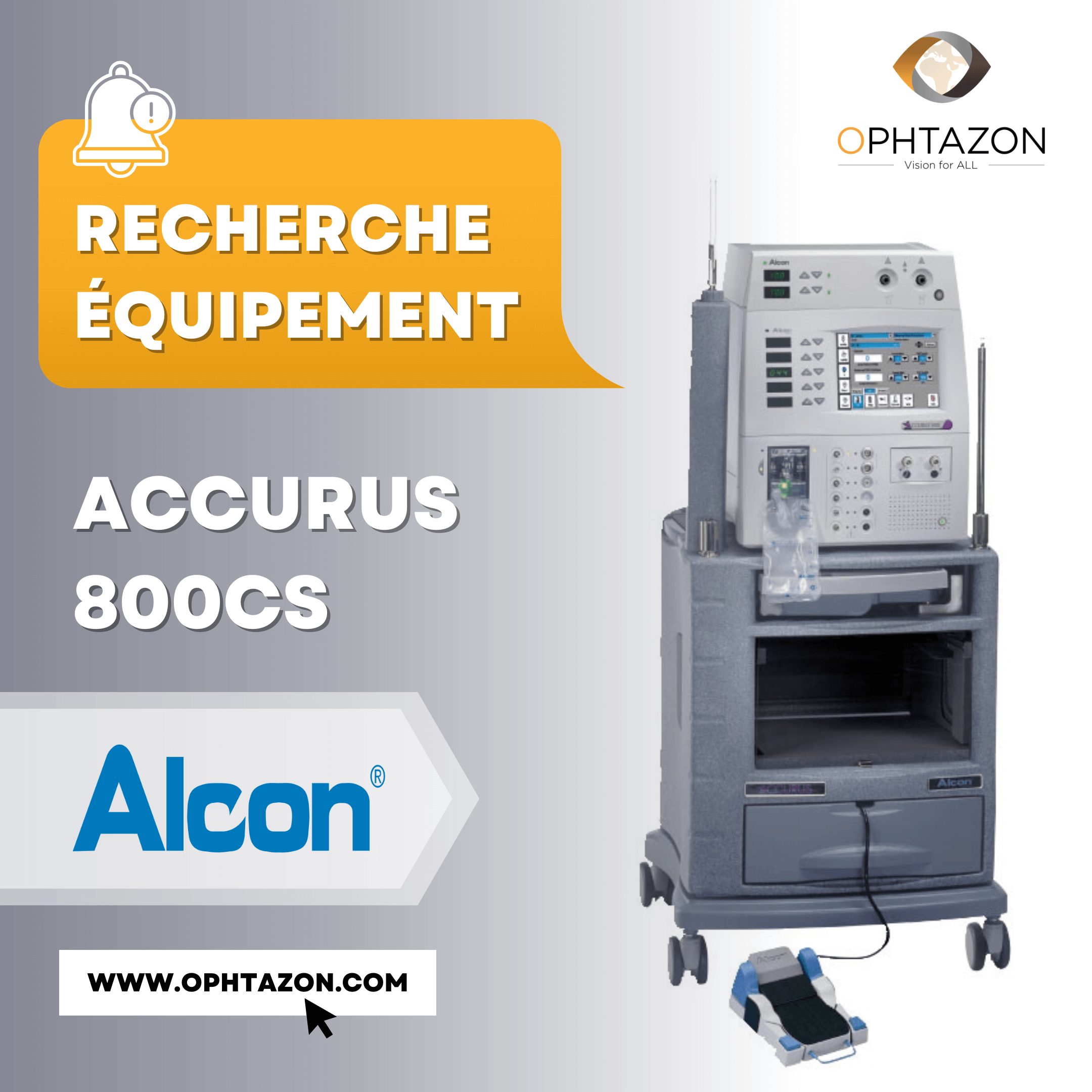 Recherche équipement :  Accurus 800CS Alcon